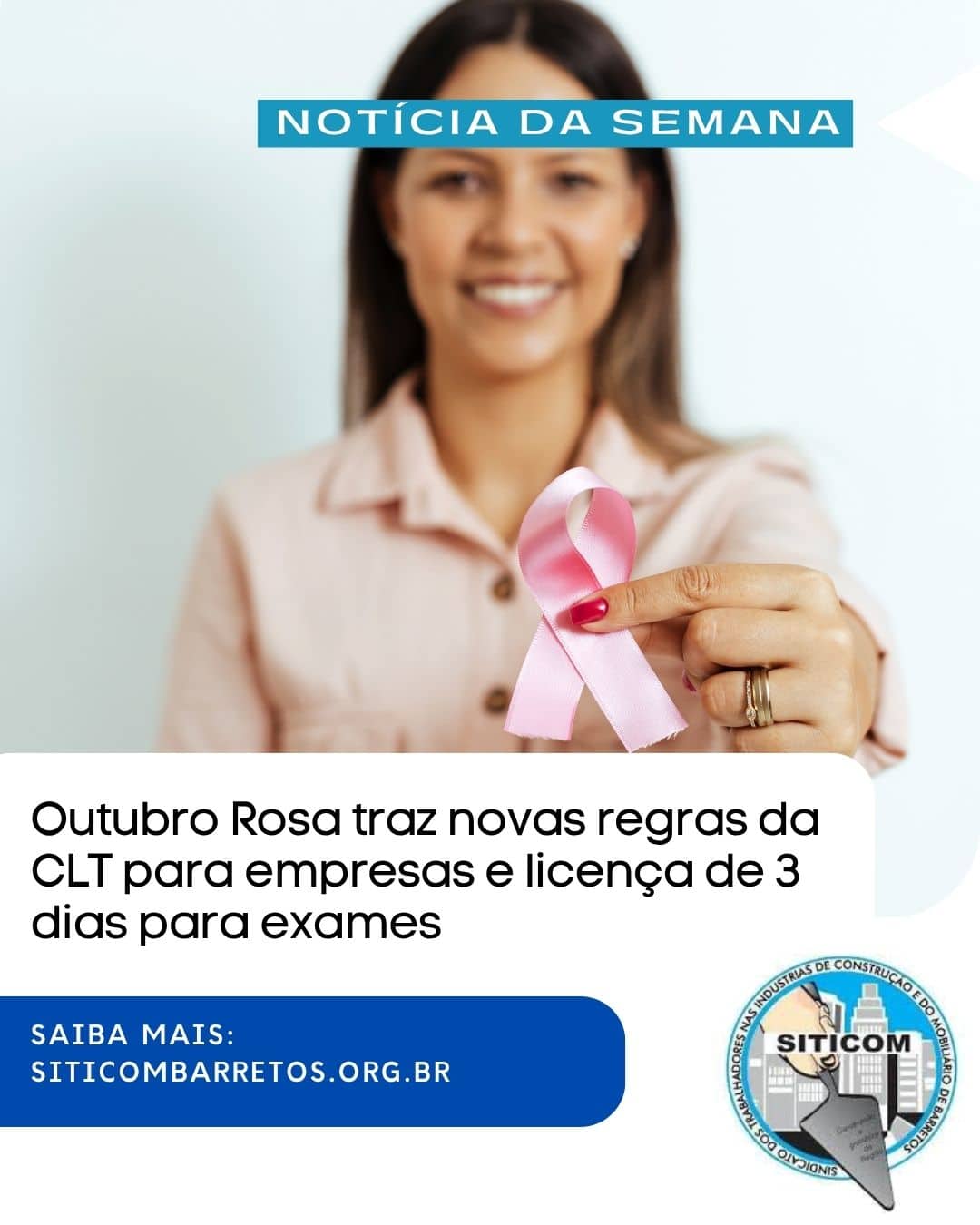 Outubro Rosa traz novas regras da CLT para empresas e licença de 3 dias para exames